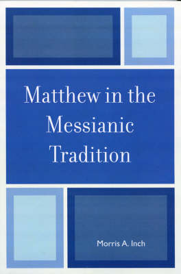 Book cover for Matthew in the Messianic Tradition