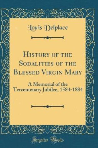 Cover of History of the Sodalities of the Blessed Virgin Mary