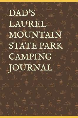 Book cover for Dad's Laurel Mountain State Park Camping Journal