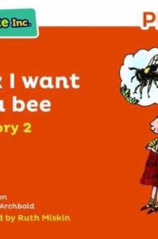 Cover of Read Write Inc. Phonics: I Think I Want to Be a Bee (Orange Set 4 Storybook 2)