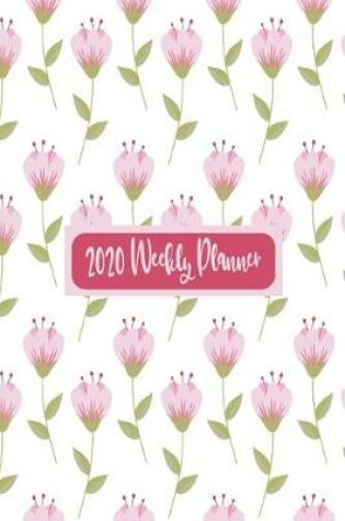 Cover of 2020 Weekly Planner - White and Pink Flower Floral Themed Cover