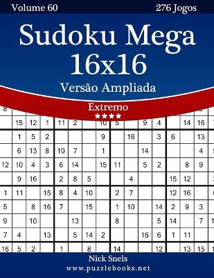 Cover of Sudoku Mega 16x16 Versão Ampliada - Extremo - Volume 60 - 276 Jogos