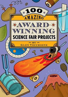 Book cover for 100 Amazing Award-Winning Science Fair Projects