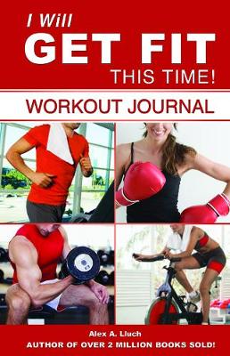 Book cover for I Will Get Fit This Time! Workout Journal