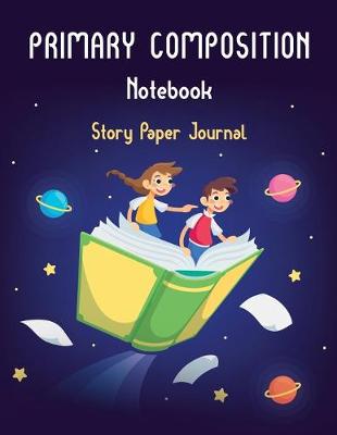 Book cover for Primary Composition Notebook Story Paper Journal