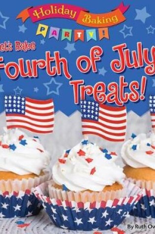 Cover of Let's Bake Fourth of July Treats!