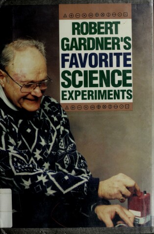 Book cover for Robert Gardner's Favorite Science Experiments