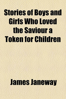 Book cover for Stories of Boys and Girls Who Loved the Saviour a Token for Children