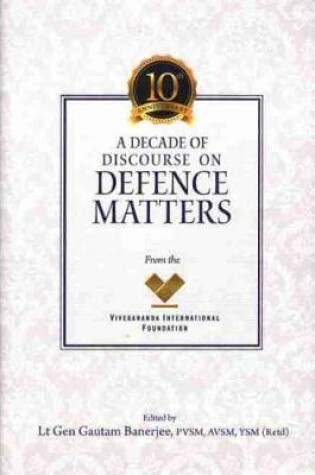 Cover of A Decade of Discourse on Defence Matters from the VIF