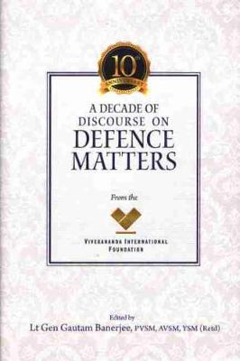 Book cover for A Decade of Discourse on Defence Matters from the VIF