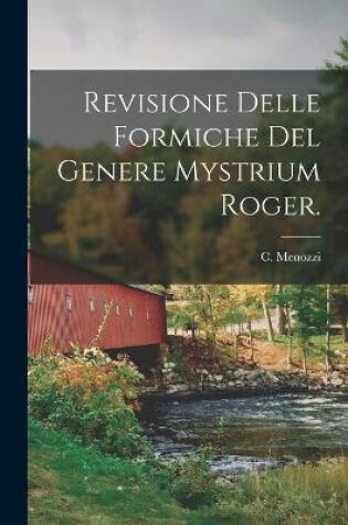 Cover of Revisione Delle Formiche Del Genere Mystrium Roger.