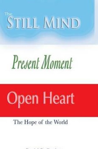 Cover of The Still Mind, Present Moment, Open Heart