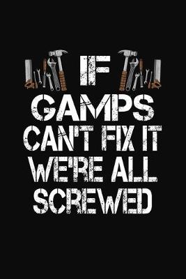 Book cover for If Gamps Can't Fix We're All Screwed