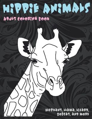 Book cover for Hippie Animals - Adult Coloring Book - Elephant, Llama, Lizard, Bobcat, and more