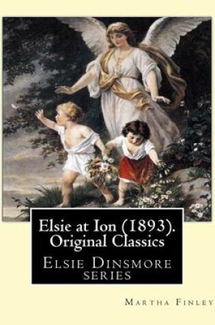 Cover of Elsie at Ion (1893). By