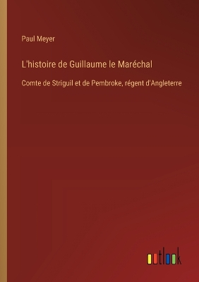 Book cover for L'histoire de Guillaume le Mar�chal