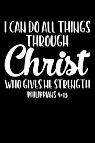 Cover of I Can Do All Things Through Christ Who Gives Me Strength