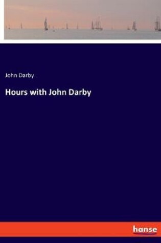 Cover of Hours with John Darby