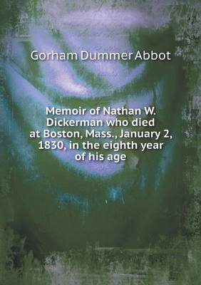 Book cover for Memoir of Nathan W. Dickerman who died at Boston, Mass., January 2, 1830, in the eighth year of his age