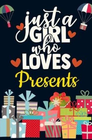 Cover of Just a Girl Who Loves Presents