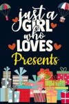 Book cover for Just a Girl Who Loves Presents