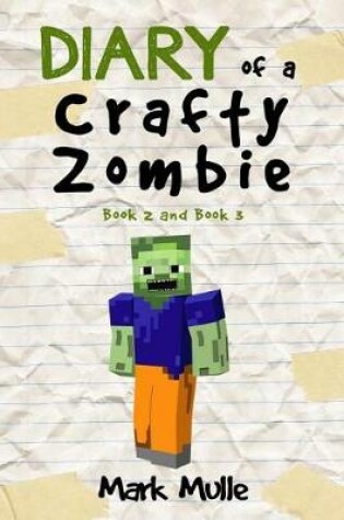 Cover of Diary of a Crafty Zombie Book Two and Book Three (An Unofficial Minecraft Book for Kids Age 9-12)