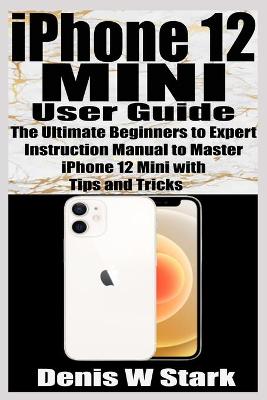 Book cover for iPhone 12 Mini User Guide