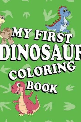 Cover of My First Dinosaur Coloring Book