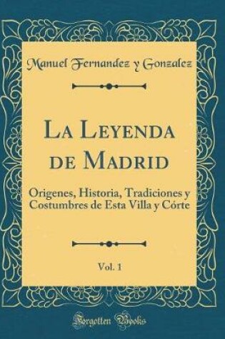 Cover of La Leyenda de Madrid, Vol. 1