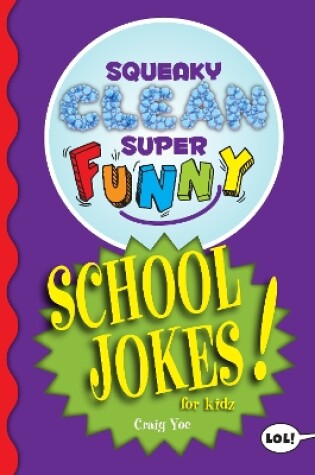 Cover of Squeaky Clean Super Funny School Jokes for Kidz