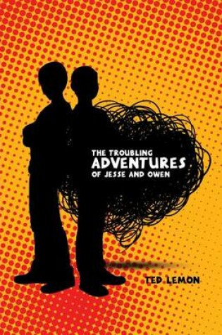 Cover of The Troubling Adventures of Jesse and Owen