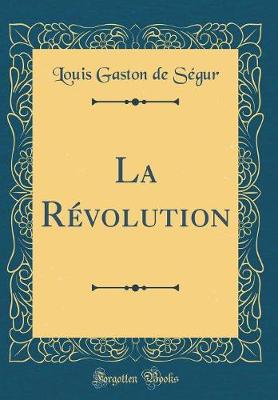 Book cover for La Revolution (Classic Reprint)