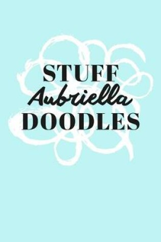 Cover of Stuff Aubriella Doodles