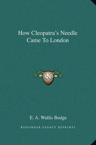 Cover of How Cleopatra's Needle Came to London