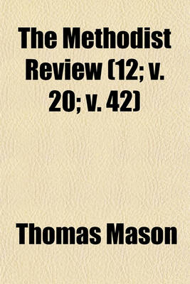 Book cover for The Methodist Review (Volume 12; V. 20; V. 42)