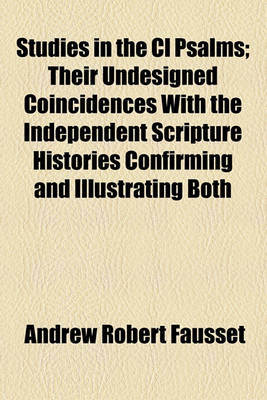 Book cover for Studies in the CL Psalms; Their Undesigned Coincidences with the Independent Scripture Histories Confirming and Illustrating Both