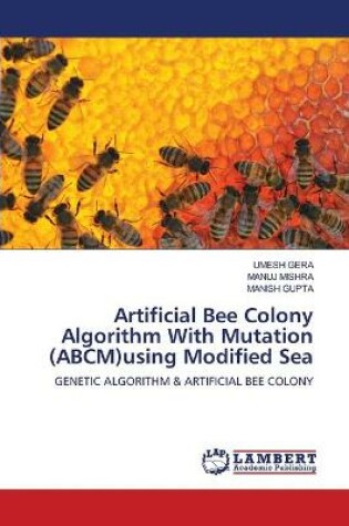 Cover of Artificial Bee Colony Algorithm With Mutation (ABCM)using Modified Sea