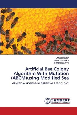Book cover for Artificial Bee Colony Algorithm With Mutation (ABCM)using Modified Sea