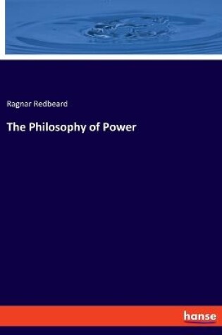 Cover of The Philosophy of Power