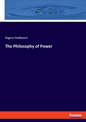 Book cover for The Philosophy of Power