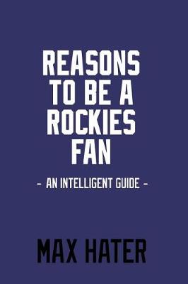 Book cover for Reasons To Be A Rockies Fan