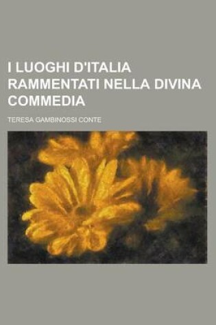Cover of I Luoghi D'Italia Rammentati Nella Divina Commedia