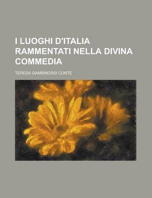Book cover for I Luoghi D'Italia Rammentati Nella Divina Commedia