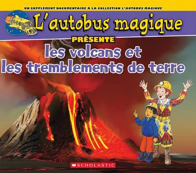 Book cover for L' Autobus Magique Présente Les Volcans Et Les Tremblements de Terre