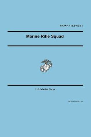 Cover of Marine Rifle Squad (Marine Corps Warfighting Publication 3-11.2)