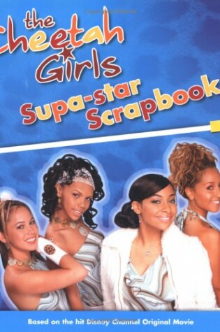 Cover of Cheetah Girls, The: Supa-Star Scrapbook
