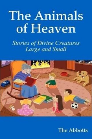 Cover of The Animals of Heaven - Stories of Divine Creatures Large and Small