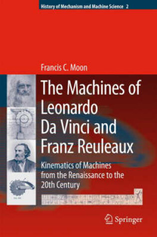 Cover of The Machines of Leonardo Da Vinci and Franz Reuleaux