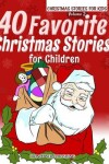 Book cover for 40 Favorite Christmas Stories For Children