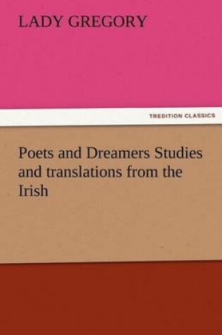 Cover of Poets and Dreamers Studies and Translations from the Irish